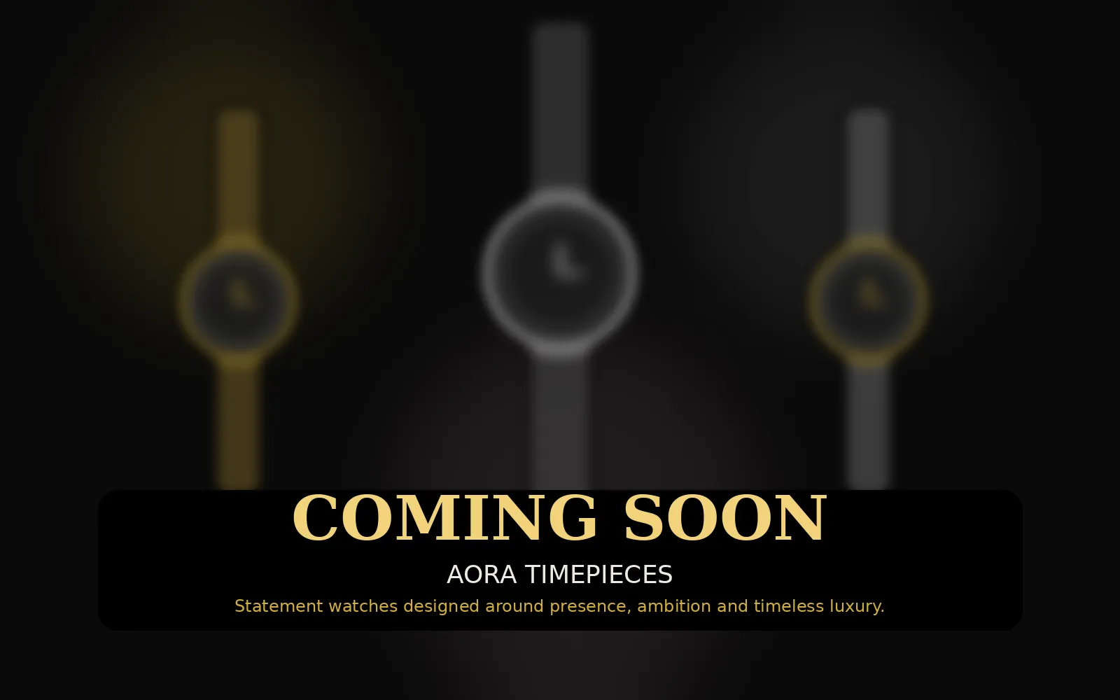 Blurred preview of upcoming AORA watches and timepiece collection with coming soon text